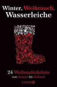 Winter, Weihrauch, Wasserleiche : 24 Weihnachtskrimis - Von Amrum bis Hallstatt (Adventskalender) （2. Aufl. 2021. 432 S. 190.00 mm）