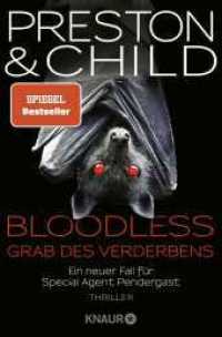 BLOODLESS - Grab des Verderbens : Ein neuer Fall für Special Agent Pendergast. Thriller (Ein Fall für Special Agent Pendergast 20) （1. Auflage. 2023. 432 S. 190.00 mm）