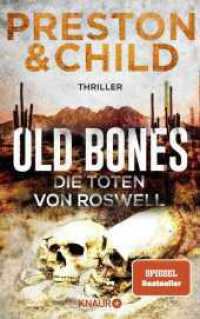 Old Bones - Die Toten von Roswell : Thriller (Nora Kelly 3) （2. Aufl. 2022. 416 S. 210.00 mm）