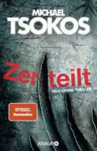 Zerteilt : True-Crime-Thriller | SPIEGEL Bestseller (Die Fred Abel-Reihe 5) （4. Aufl. 2022. 352 S. 210.00 mm）