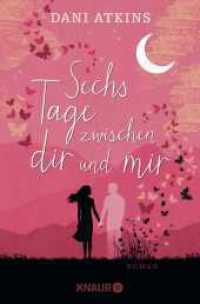Sechs Tage zwischen dir und mir : Roman | Bewegend, dramatisch, mitreißend: ein großer Liebesroman （1. Auflage. 2022. 416 S. 190.00 mm）