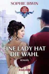 Eine Lady hat die Wahl : Roman (Der Lady's Guide 2) （1. Auflage. 2023. 400 S. 189.00 mm）