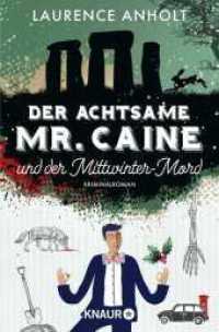 Der achtsame Mr. Caine und der Mittwinter-Mord : Kriminalroman (Vincent Caine ermittelt 3) （1. Auflage. 2022. 352 S. 190.00 mm）