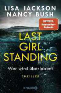 Last Girl Standing - Wer wird überleben? : Thriller | Hochspannung von Spiegel-Bestsellerautorin Lisa Jackson und Nancy Bush （1. Auflage. 2024. 512 S. 189.00 mm）