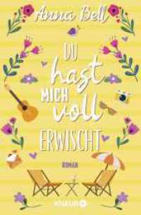 Du hast mich voll erwischt : Roman （1. Auflage. 2024. 384 S. 190.00 mm）