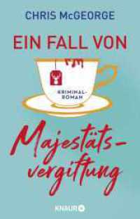 Ein Fall von Majestätsvergiftung : Kriminalroman | Cosy Crime mit einer ordentlichen Prise schwarzem Humor （1. Auflage. 2023. 384 S. 210.00 mm）