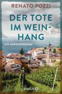 Der Tote im Weinhang : Ein Gardaseekrimi (Sophia Lange und Commissario Andreotti ermitteln 2) （2. Aufl. 2024. 336 S. 190.00 mm）