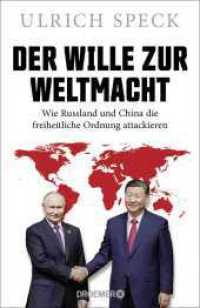 Der Wille zur Weltmacht : Wie Russland und China die freiheitliche Ordnung attackieren | Der Geopolitik-Experte erklärt die Strategien von Wladimir Putin und Xi Jinping （1. Auflage. 2025. 256 S. 10 Abb. 219.00 mm）