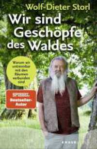 Wir sind Geschöpfe des Waldes : Warum wir untrennbar mit den Bäumen verbunden sind （1. Auflage. 2025. 400 S. 191.00 mm）