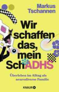 Wir schaffen das, mein SchADHS : Überleben im Alltag als neurodiverse Familie （1. Auflage. 2025. 224 S. 210.00 mm）
