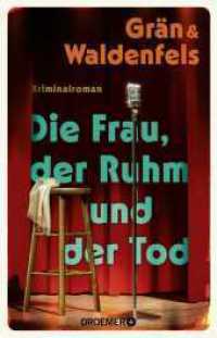 Die Frau, der Ruhm und der Tod : Kriminalroman (Kommissarin Clara Frings 2) （1. Auflage. 2025. 400 S. 210.00 mm）