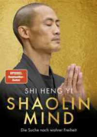 Shaolin Mind : Die Suche nach wahrer Freiheit （1. Auflage. 2025. 240 S. 240.00 mm）