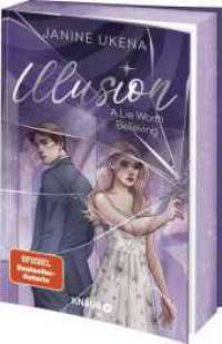 Illusion - A Lie Worth Believing : Roman | Band 1 der neuen New-Adult-Suspense-Dilogie von SPIEGEL-Bestseller-Autorin Janine Ukena | Limitierte Auflage mit Farbschnitt (Illusion 1) （1. Auflage. 2026. 384 S. 210.00 mm）