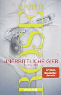 Unerbittliche Gier : Thriller | SPIEGEL Bestseller-Autorin (Die San-Diego-Reihe / The San Diego Case Files 3) （1. Auflage. 2025. 544 S. 210.00 mm）