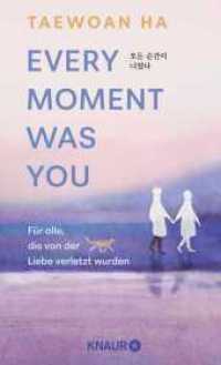 Every Moment Was You : Für alle, die von der Liebe verletzt wurden （1. Auflage. 2025. 272 S. 190.00 mm）