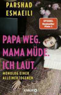 Papa weg. Mama m&uuml;de. Ich laut. : Monolog einer Alleinerzogenen （1. Auflage）
