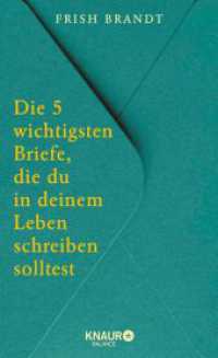 Die 5 wichtigsten Briefe, die du in deinem Leben schreiben solltest （1. Auflage）