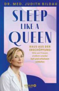 Sleep like a Queen : Raus aus der Ersch&ouml;pfung - wie wir Frauen endlich wieder tief und erholsam schlafen （1. Auflage）