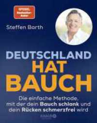 Deutschland hat Bauch : Die einfache Methode, mit der dein Bauch schlank und dein R&uuml;cken schmerzfrei wird | Das ganzheitliche Erfolgsprogramm des SPIEGEL-Bestseller-Autors. （1. Auflage）
