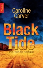 Black Tide : Der Fluch des Aborigine. Thriller. Deutsche Erstausgabe (Knaur Taschenbücher Nr.63249) （2007. 420 S. 18 cm）