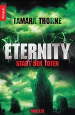Eternity : Stadt der Toten. Thriller. Deutsche Erstausgabe (Knaur Taschenbücher Nr.63265) （2007. 479 S. 19 cm）