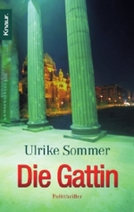 Die Gattin : Politthriller. Originalausgabe (Knaur Taschenb&uuml;cher Nr.63285) （2006. 506 S. 18 cm）