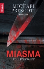 Miasma : Tödliches Gift. Thriller. Deutsche Erstausgabe (Knaur Taschenbücher Nr.63336) （2007. 459 S. 18 cm）