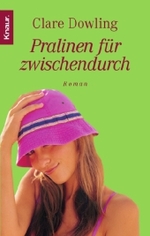 Pralinen für zwischendurch : Roman. Deutsche Erstausgabe (Knaur Taschenbücher Nr.63573) （2007. 582 S. 18 cm）