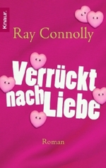 Verrückt nach Liebe : Roman. Deutsche Erstausgabe (Knaur Taschenbücher Nr.63878) （2009. 335 S. 18 cm）