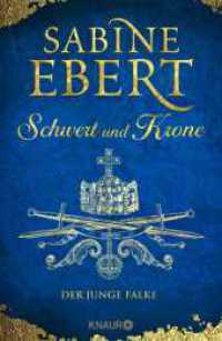 Schwert und Krone - Der junge Falke : Roman (Schwert und Krone - Das Barbarossa-Epos 2) （2. Aufl. 2017. 640 S. 220.00 mm）