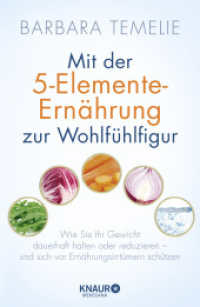 Mit der 5-Elemente-Ernährung zur Wohlfühlfigur : Wie Sie Ihr Gewicht dauerhaft halten oder reduzieren  - und sich vor Ernährungsirrtümern schützen (MensSana) （9. Aufl. 2009. 271 S. 16 Farbabb. 215.00 mm）