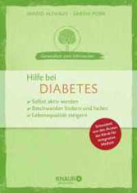 Hilfe bei Diabetes : Selbst aktiv werden. Beschwerden lindern und heilen. Lebensqualität steigern. Entwickelt von den Ärzten der Klinik für Integrative Medizin (Gesundheit zum Mitmachen) （2. Aufl. 2018. 96 S. 211.00 mm）