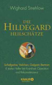 Die Hildegard-Heilschätze : Schafgarbe, Veilchen, Galgant, Bertram. 4 starke Helfer bei Krankheit, Operation und Rekonvaleszenz (Ganzheitliche Naturheilkunde mit Hildegard von Bingen) （2. Aufl. 2018. 160 S. 193.00 mm）