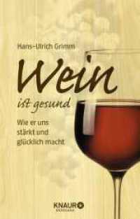 Wein ist gesund : Wie er uns stärkt und glücklich macht （1. Auflage. 2021. 208 S. 208.00 mm）