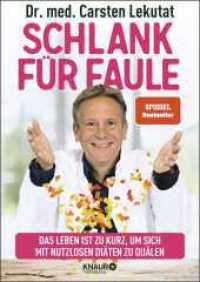 Schlank für Faule : Das Leben ist zu kurz, um sich mit nutzlosen Diäten zu quälen （5. Aufl. 2021. 192 S. 70 Abb. 240.00 mm）