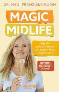 Magic Midlife : Wie die zweite Halbzeit zur besten Ihres Lebens wird | Midlife Crisis adé - bewährte Strategien und Impulse für mehr Lebensqualität （1. Auflage. 2024. 256 S. 218.00 mm）