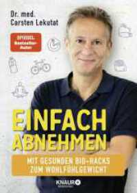 Einfach abnehmen : Mit gesunden Bio-Hacks zum Wohlfühlgewicht | Das 4-Wochen-Programm für einen schlanken Lebensstil （1. Auflage. 2023. 208 S. 239.00 mm）