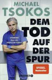 Dem Tod auf der Spur : Spannende Fälle des Professor Tsokos | Der True-Crime-Bestseller von Michael Tsokos in einer Taschenbuch-Neuausgabe! （4. Aufl. 2024. 240 S. 190.00 mm）