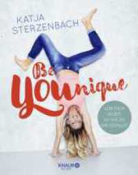 Be YOUnique : Lebe dich selbst, so wie du dir gefällst （1. Auflage. 2016. 208 S. 150 Farbabb. 235.00 mm）