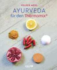 Ayurveda für den Thermomix （4. Aufl. 2016. 192 S. 260.00 mm）
