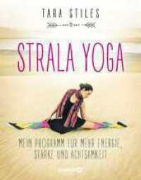 Strala Yoga : Mein Programm für mehr Energie, Stärke und Achtsamkeit （1. Auflage. 2017. 336 S. 235.00 mm）