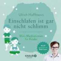 Einschlafen ist gar nicht schlimm, m. Audio-CD : Mini-Meditationen für Kinder (Knaur Balance) （1. Auflage. 2017. 144 S. m. Abb. 156.00 x 157.00 mm）