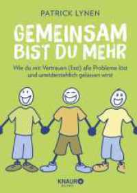 Gemeinsam bist du mehr : Wie du mit Vertrauen (fast) alle Probleme löst und unwiderstehlich gelassen wirst （1. Auflage. 2018. 176 S. 214.00 mm）