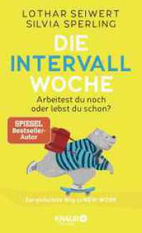 Die Intervall-Woche : Arbeitest du noch oder lebst du schon? Der einfachste Weg zu NEW WORK (inkl. Intervalltypen-Test und New-Work-Skills). Der einfachste Weg zu New Work （2. Aufl. 2020. 288 S. 209.00 mm）
