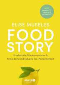 Food Story : Ersetze alte Glaubensmuster und finde deine individuelle Ess-Persönlichkeit | Mit 36 Rezepten, ganzheitlichen Übungen, Reflexionsfragen & Ernährungstipps （1. Auflage. 2022. 304 S. 60 Abb. 239.00 mm）
