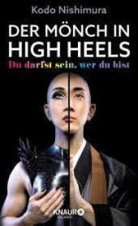 Der Mönch in High Heels : Du darfst sein, wer du bist | Die inspirierende Lebensgeschichte des berühmten Make-up-Artists und LGBTQIA-Mönchs Kodo Nishimura （1. Auflage. 2022. 240 S. 209.00 mm）