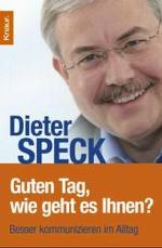 Guten Tag, wie geht es Ihnen? : Besser kommunizieren im Alltag (Knaur Taschenbücher Nr.77761) （2004. 158 S. 19 cm）