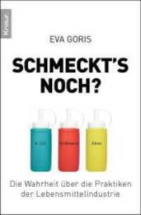 Schmeckt's noch? : Die Wahrheit über die Praktiken der Lebensmittelindustrie (Knaur Taschenbücher Nr.77984) （2010. 302 S. 19 cm）