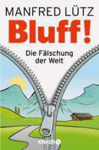 BLUFF! : Die Fälschung der Welt (Knaur Taschenbücher 78579) （4. Aufl. 2014. 208 S. 190 mm）