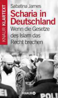 Scharia in Deutschland : Wie Islamisten unsere Demokratie zerst&ouml;ren wollen (Knaur Klartext) （9. Aufl.）